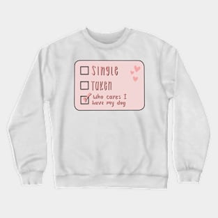 single or taken Crewneck Sweatshirt